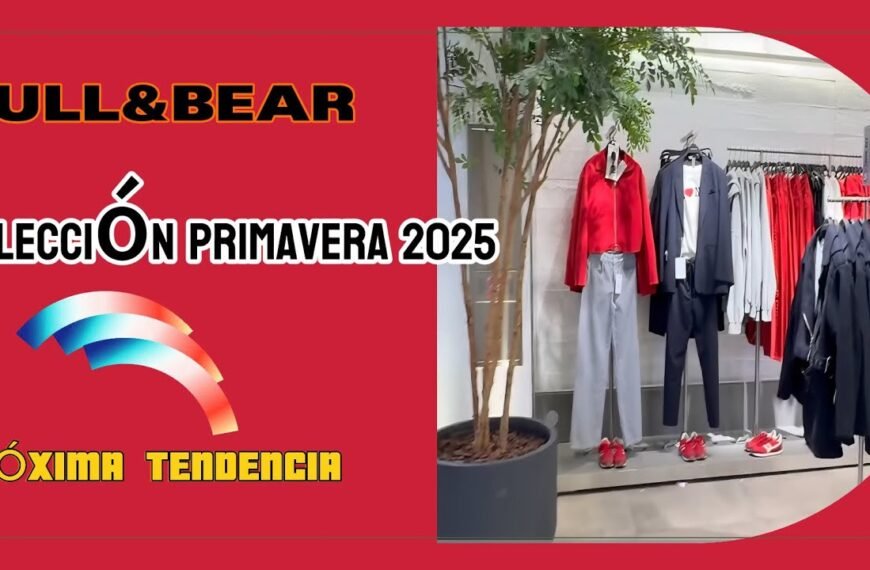 NOVEDADES PULL&BEAR PRIMAVERA 2025 ¡NUEVA COLECCIÓN! → NUEVA COLECCIÓN PULL&BEAR PRIMAVERA 2025