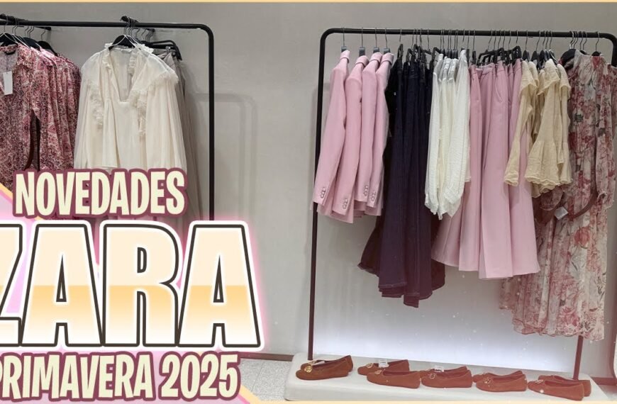 Novedades Zara Primavera 2025: Nueva Colección!