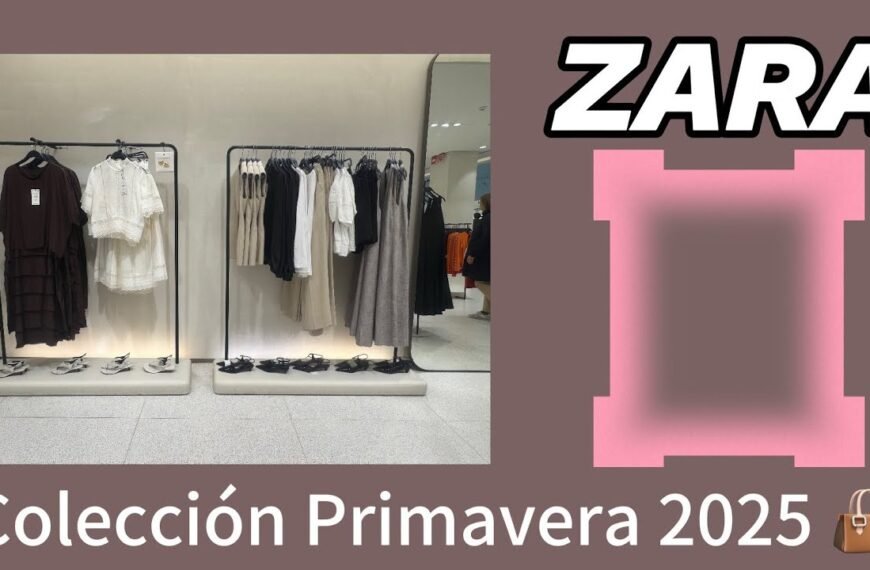 Novedades Zara Primavera 2025 | Nueva Colección