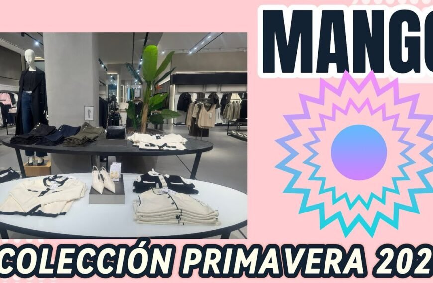 Novedades Mango Primavera 2025: Nueva Colección