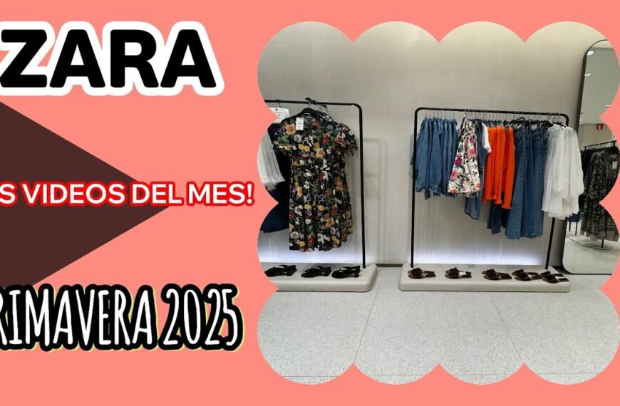 Novedades Zara Primavera 2025: ¿Olvidaste algún video?