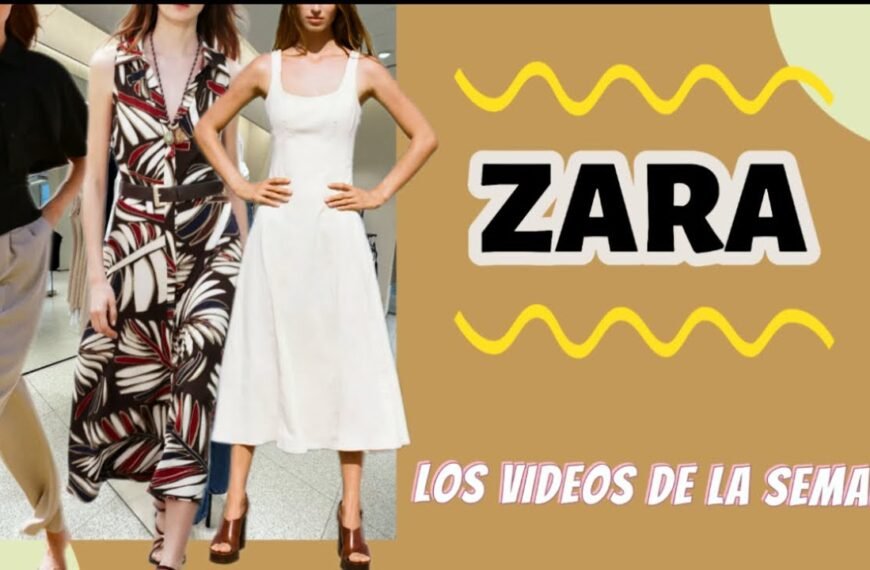 Novedades Zara Primavera Verano: Videos de la Semana