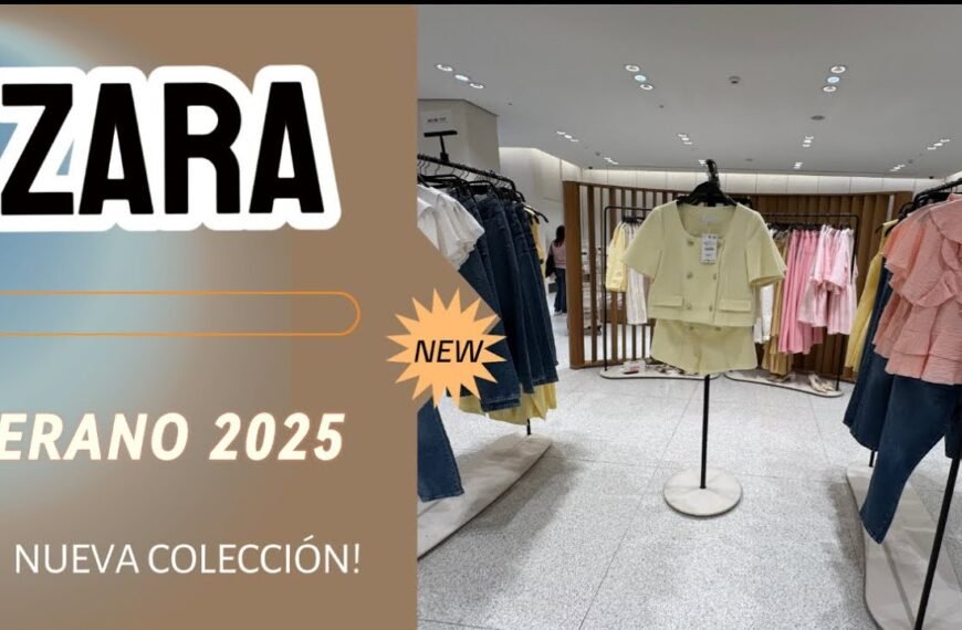 Novedades Zara Verano 2025: ¡Nueva…