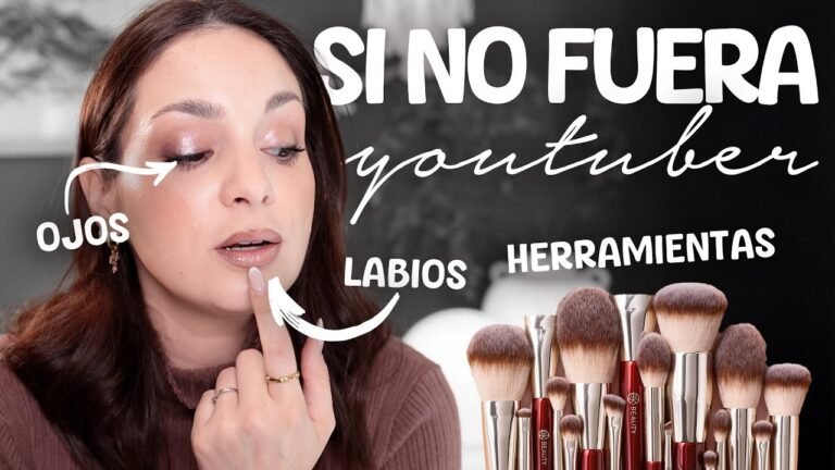 SI NO FUERA YOUTUBER | Ojos, labios y herramientas