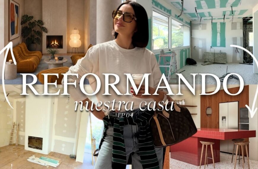LA REFORMA DE NUESTRA CASA | EP.04 | ALEXANDRA PEREIRA
