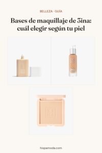 Pin: Bases de maquillaje de 3ina: cuál elegir según tu piel